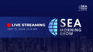 SEA Today Live Streaming: SEA Morning Show - May 15, 2024