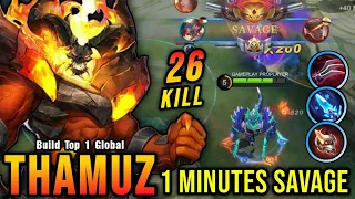 26 Kills!! Thamuz SAVAGE in 1 MINUTES!! - Build Top 1 Global Thamuz ~ MLBB