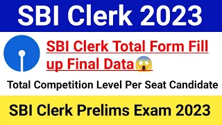 SBI Clerk Total Form Fill up Final Data 2023|SBI Clerk Total Competition Level 2023|#sbiclerk2023