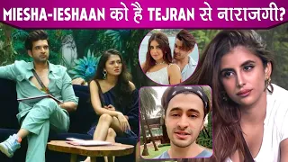 TejRan Se Compare Hone Par Hue Miesha Ieshaan Khafa? REVEAL Kiya Marriage Plans |