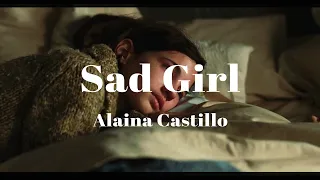 너도 나처럼 상처를 입은거겠지, 분명. Alaina Castillo - sad girl (가사/해석)