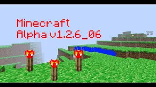 Minecraft Alpha 1.2.6_06!? IT SHOULD'T EXIST