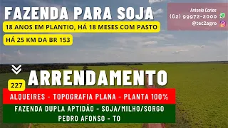 [🌱DUPLA APTIDÃO🚜] Fazenda para Arrendamento em Pedro Afonso TO 227 Alq [SOJA MILHO] #vendadefazenda