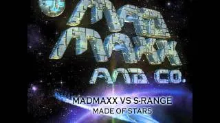 Mad Maxx vs S-Range - Made Of Stars