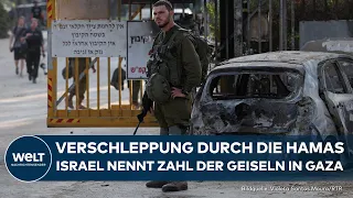 GEISELN DER HAMAS: Militär von Israel nennt Anzahl der verschleppten Menschen in den Gazastreifen