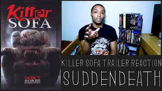 KILLER SOFA?!?!? WHAT?? Killer Sofa Trailer Reaction | SUDDENDEATH