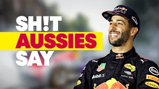 SH!T AUSSIES SAY: Formula 1 Edition /w Daniel Ricciardo