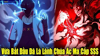 Full Phần 1 | Vừa Bắt Đầu Đã Là Lãnh Chúa Ác Ma Cấp SSS | Review Truyện