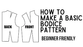 HOW TO:  DRAFT A BASIC BODICE PATTERN [PATTERN MAKING] [DETAILED] [BEGINNER FRIENDLY]