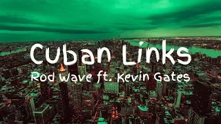 Rod Wave - Cuban Links feat. Kevin Gates (Lyrics)