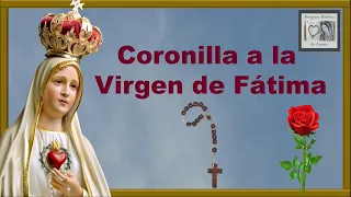 Coronilla a la Virgen de Fátima (13 de Mayo)