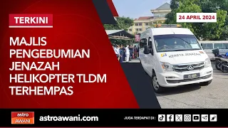 [LANGSUNG] Majlis Pengebumian Jenazah Helikopter Terhempas di Lumut | 24 April 2024