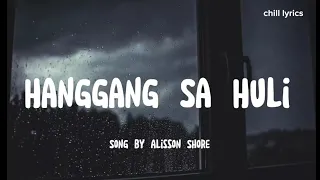 Alisson Shore - Hanggang Sa Huli(Lyric Video)