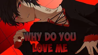 「Nightcore」→ Why Do You Love Me (Male Version)