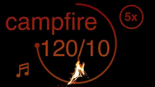 120/10 - Pomodoro - 120 minute timer with 10 minute breaks - Campfire Sounds