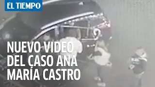 Caso Ana María Castro: Video revela momento clave | El Tiempo