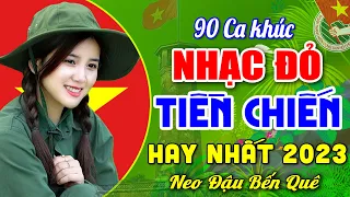 90 Ca Khúc Nhạc Đỏ Cách Mạng Remix Hay Nhất | Lk Nhạc Lính Tiền Chiến Sôi Động, Khí Thế Hào Hùng