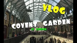 Ковент Гарден (Covent Garden) в Лондоне: для посещения обязателен!