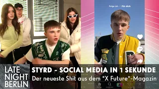 TikTok war gestern, Styrd ist der neue Social Media Trend! | X Future | Late Night Berlin