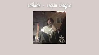 Requin Chagrin - Adélaïde (slowed) + lyrics