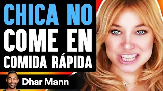CHICA NO Come En Comida Rápida | Dhar Mann
