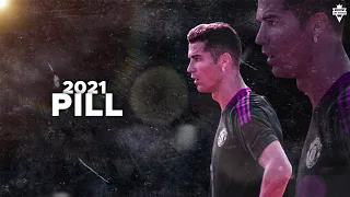 Cristiano Ronaldo 2021 ❯ • PILL • | Heuse & Zeus x Crona (ft. Emma Sameth) | Skills & Goals | HD