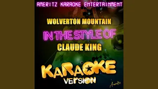 Wolverton Mountain (In the Style of Claude King) (Karaoke Version)