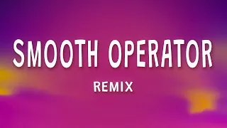 Sade - Smooth Operator (Remix House) (Lyrics)  | 1 Hour