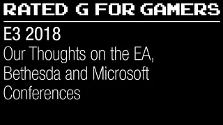 E3 2018 Day 1 - Our Thoughts on the EA, Bethesda and Microsoft Conferences