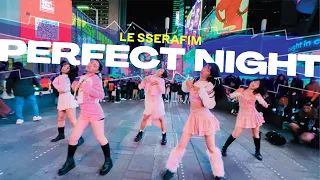 [KPOP IN PUBLIC NYC | TIMES SQUARE] LE SSERAFIM (르세라핌) 'Perfect Night' Dance Cover by OFFBRND