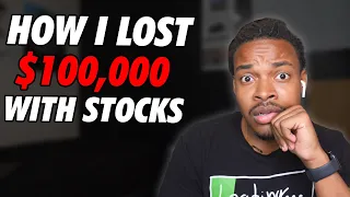 How i lost $100k trading Stocks and what I learned