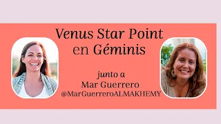 Venus Star Point en Géminis y ciclo de Venus con Mar Guerrero