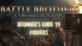 Battle brothers:Beginner's Guide to Fodders (Blazing deserts)