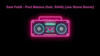 Sam Feldt - Post Malone (feat. RANI) [Joe Stone Remix] (Lyrics)