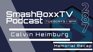 Calvin Heimburg and a Memorial Championship Recap - SmashBoxxTV Podcast #287