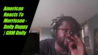 American Reacts To Morrisson - Daily Duppy | GRM Daily
