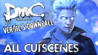 Devil May Cry - Vergil's Downfall - All Cutscenes Movie TRUE-HD QUALITY