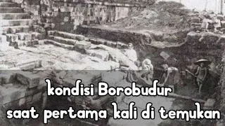 Kondisi Borobudur Pertama Kali di Temukan
