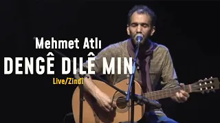 Mehmet Atlı - Dengê Dilê Min [Live - Zindî]