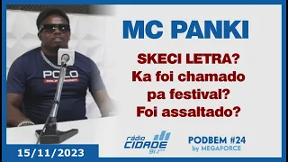 MC PANKI skeci letra? Ê fala sobre Festival kes ka txomal e sobre assalto - PODBEM #24