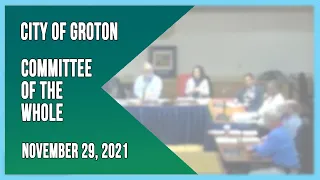 City of Groton Committee of the Whole 11/29/21