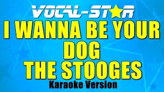The Stooges - I Wanna Be Your Dog (Karaoke Version)