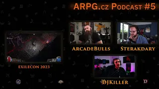 ARPG Podcast #5 - PoE s @ArcadeBulls, @TenSterakdary a @KillerTheJ