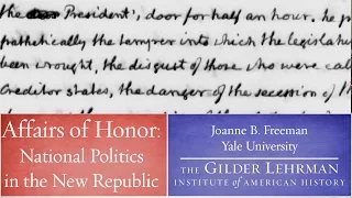 Joanne B. Freeman - "Affairs of Honor: National Politics in the New Republic"
