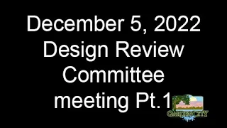 December 5, 2022, Design Review Committee meeting, video part 1