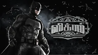 VIKRAM - Trailer_DC Universe_The Bat Man_Fear the Night