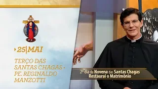 Terço das Santas Chagas | Padre Reginaldo Manzotti | 25 de Maio de 2019