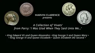 Parry: ‘I Was Glad’ Collection of ‘Vivats’: Kings Edward VII, George V, George VI, Queen Elizabeth Ⅱ