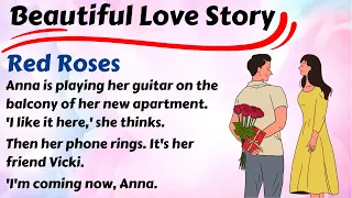 Beautiful Love Story - Red Roses | English Story For Listening | Learn English Through Story Level 1