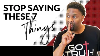 7 Things Christians Just Need to Stop Saying